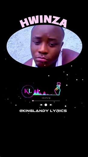 #newmusic #kinglandylyrics @Hwinza Official #music #lyrics #fyp @BABA LULA..