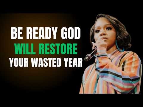 BE READY: God Will Restore Your Wasted Years 🙏 Powerful Message