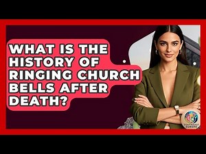 What Is The History Of Ringing Church Bells After Death? - TalkingSoutheastEurope