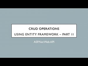 19 - CRUD Operations Using Entity Framework - Part 2 | ASP.Net Web API