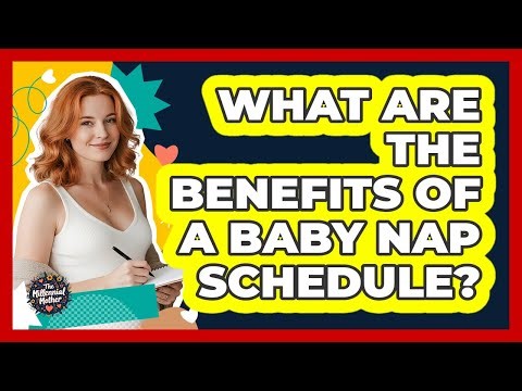 What Are The Benefits Of A Baby Nap Schedule?