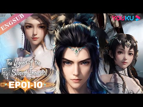 【The Legend of the Taiyi Sword Immortal】EP01-10 FULL | Chinese Immortal Anime | YOUKU ANIMATION