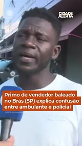 262K views · 3.1K reactions | O primo do vendedor ambulante baleado durante uma confusão no Brás, região central de São Paulo, detalhou o momento exato em que o familiar foi atingido. Segundo ele, a vítima almoçava quando percebeu que outro ambulante teria sua mercadoria apreendida por agentes de fiscalização. Ao tentar intervir, entrou em confronto com os agentes.  Continue acompanhando as informações do #CidadeAlerta em R7.com/cidadealerta | Cidade Alerta | Facebook