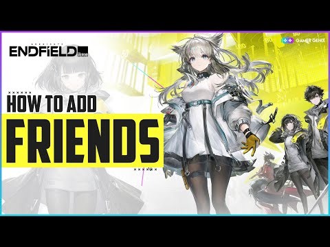 How to Add Friends in Arknights Endfield | Step-by-Step Guide