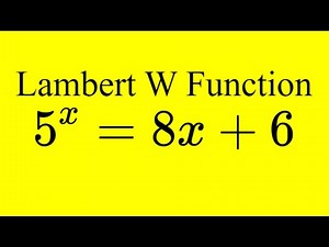 Lambert W Function solving exponential equations