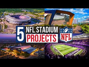 5 Future NFL Stadium Projects: Inside the $8 Billion Transformation