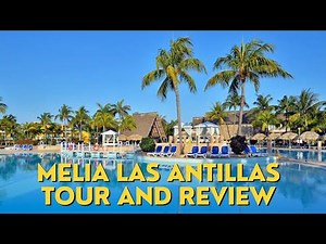 Melia Las Antillas Varadero, Cuba, : All Inclusive Resort For ADULTS Only, Honest Review