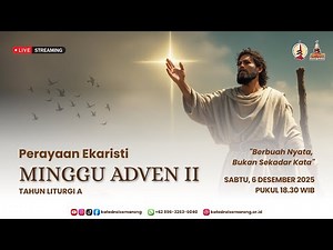 PERAYAAN EKARISTI MINGGU ADVEN II | Sabtu, 6 Desember 2025 | Pukul 18.30 WIB