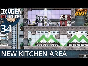NEW KITCHEN AREA - Ep. #34 - Oxygen Not Included (Ultimate Base 4.0)