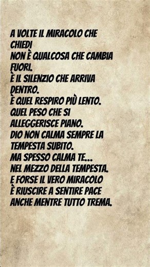 “Il vero miracolo è la calma che arriva dentro di te.”