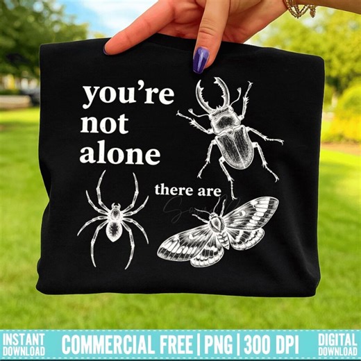 You're Not Alone There Are Bugs PNG: Creepy Insect Humor Png Funny Bug Lover Png Spooky Bug Meme Clipart (digital Download) - Etsy UK