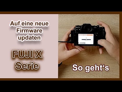 Fuji X-Serie - auf eine neue Firmware updaten - Deutsch