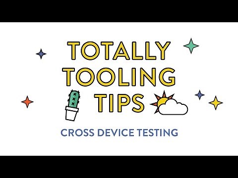Cross Device Testing, Totally Tooling Tips (S2 Ep6)