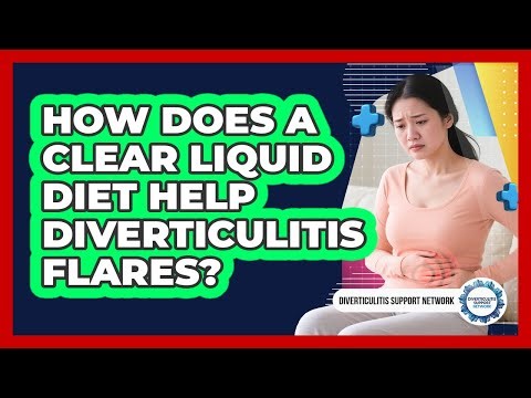 How Does a Clear Liquid Diet Help Diverticulitis Flares?