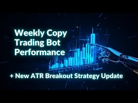Weekly Copy Trading Bot Performance + New ATR Breakout Strategy Update (Nov 2025)