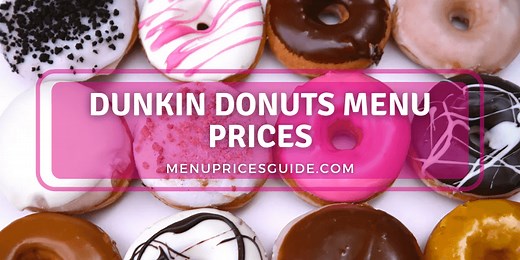 Dunkin Donuts Menu Prices - Updated 2025 - Menu Prices Guide