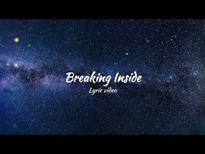 Breaking Inside (Official Lyic video)