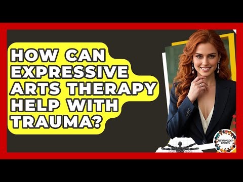How Can Expressive Arts Therapy Help With Trauma? - Anthropology Insights