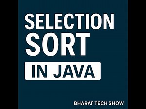Selection Sort Algorithm in Java | Explained with Code | Bharat Tech Show