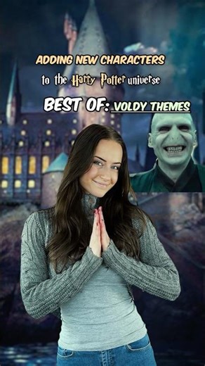Adding characters to the Harry Potter universe (Best of: Voldy themes)