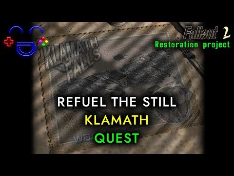Refuel the Still | Klamath | Fallout 2 Restoration Project