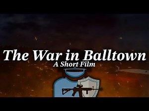 The War in Balltown | Short Film