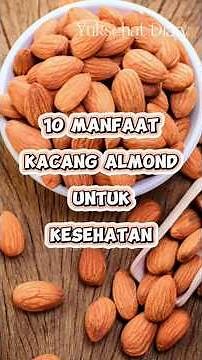 10 Manfaat Kacang Almond Untuk Kesehatan | Yuksehat Diary #almond #almonds #kacangalmond #shorts