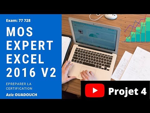 MOS Excel Expert 2016 Exam 77 728 V2 Projet 4