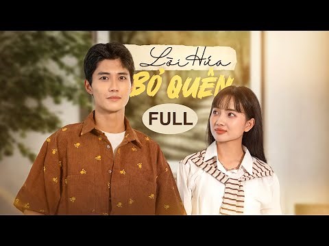 Lời Hứa Bỏ Quên - Full Series | Phim Ngắn Việt Nam Hay 2024 | YeaH1 Phim