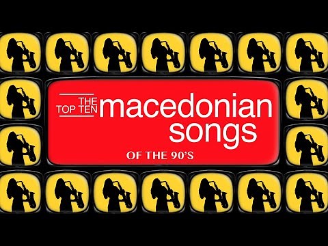 The Top 10 Macedonian Songs of the 90's