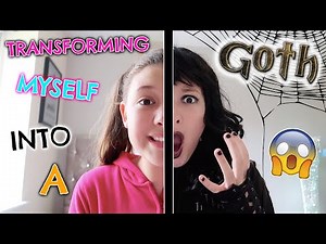 TRANSFORMING MYSELF INTO A GOTH!