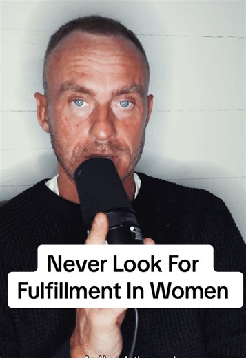 Never look for fulfillment in women #men #dating #femalenature #purpose #truth