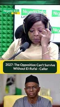 2027: The Opposition Can't Survive Without El Rufai - Caller