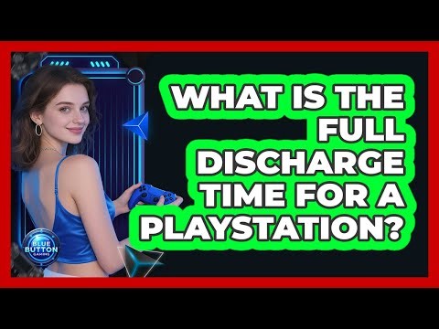 What Is The Full Discharge Time For A PlayStation?