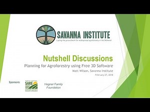 Using Free 3D Software for Planning Agroforestry: Matt Wilson