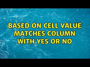 Based on Cell Value matches column with Yes or No (2 Solutions!!)