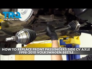 How to Replace Front Passenger's Side CV Axle 1998-2010 Volkswagen Beetle