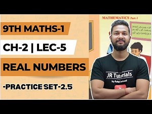 9th Maths 1 | Chapter 2 | Real Numbers | Practice Set 2.5 | Lecture 5 | Maharashtra Board |