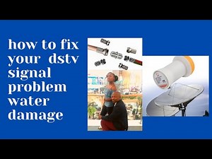 how to fix your dstv signal problem, water damage. dstv specialist