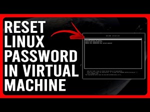 How To Reset Linux Password In Virtual Machine (Simple Guide You Can Follow)