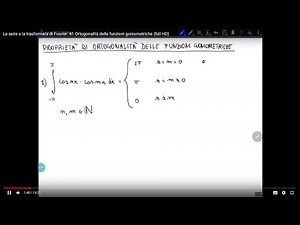 La serie e la trasformata di Fourier: #1 Ortogonalità delle funzioni goniometriche (full HD)