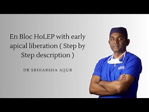 En Bloc HoLEP with early apical liberation ( Step by Step description )