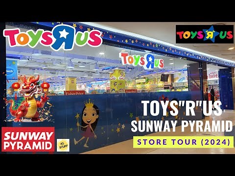 Toys"R"US @ Sunway Pyramid, Bandar Sunway | Store Tour 2024