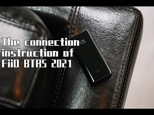 The connection instruction of FiiO BTR5/BTR5 2021
