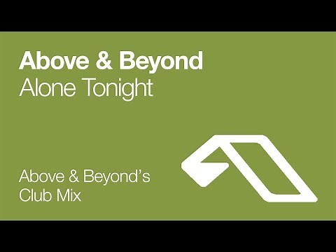 Above & Beyond - Alone Tonight (Above & Beyond's Club Mix) [2006]