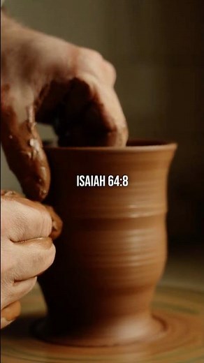Isaiah 64:8 | Thou art the Potter, I am the clay.
