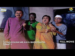 Gokuldham me aaya Bhootnath! | FULL MOVIE | Part 1 | Taarak Mehta Ka Ooltah Chashmah