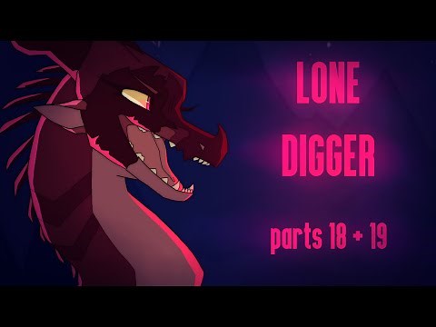 Lone Digger - parts 18 and 19