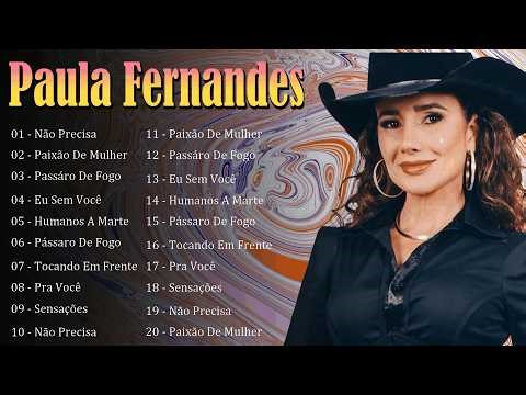 Paula Fernandes – Top 20 sucessos sertanejos românticos inesquecíveis