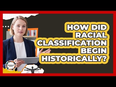 How Did Racial Classification Begin Historically?